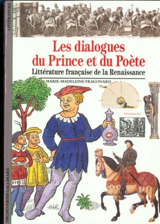LES DIALOGUES DU PRINCE ET DU POETE. Littérature française de la Renaissance