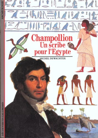 CHAMPOLLION. Un scribe pour l'Egypte