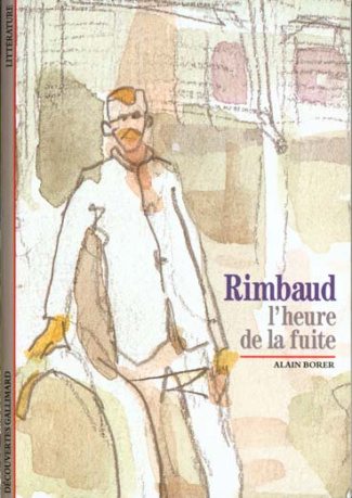Rimbaud. L'heure de la fuite