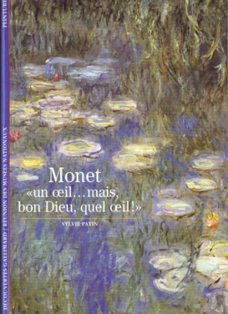 MONET. "Un oeil... Mais bon Dieu, quel oeil !"