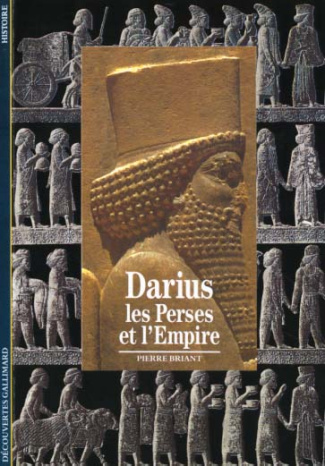 Darius, les Perses et l'empire