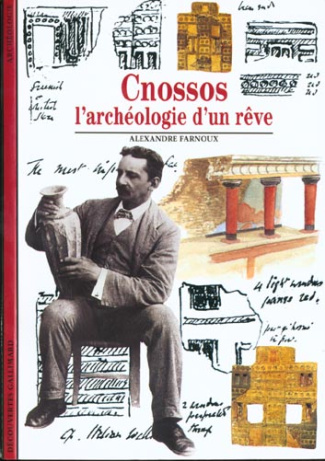 Cnossos. L'archéologie d'un rêve