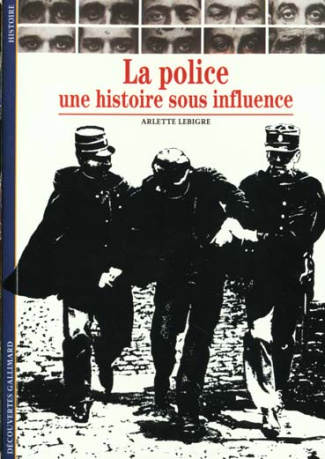 LA POLICE. Une histoire sous influence