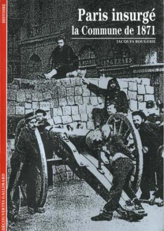 Paris insurgé. La commune de 1871