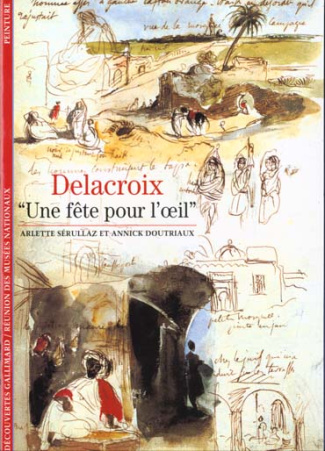 DELACROIX. "Une fête pour l'oeil"