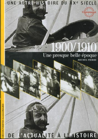 UNE AUTRE HISTOIRE DU XXEME SIECLE. Tome 1, Une presque belle époque