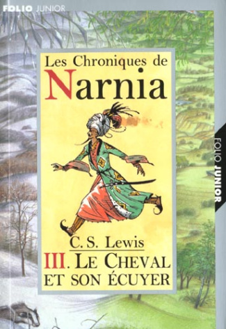 Les Chroniques de Narnia Tome 3 : Le Cheval et son écuyer