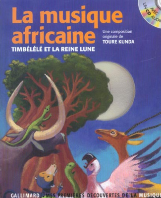 La musique africaine. Timbélélé et la reine lune, avec 1 CD audio