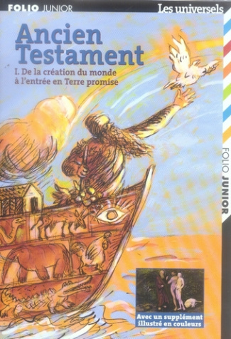 Ancien Testament. Tome 1, De la création du monde à l'entrée en Terre promise