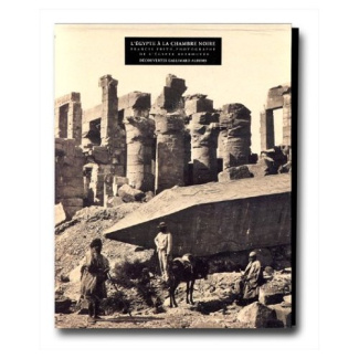 L'Égypte à la chambre noire. Francis Frith, photographe de l'Égypte retrouvée