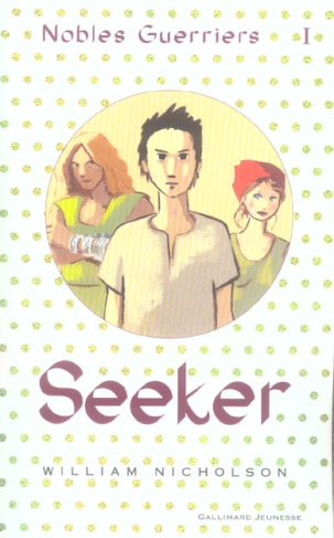 Nobles Guerriers Tome 1 : Seeker