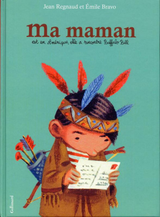 Ma maman est en Amérique, elle a rencontré Buffalo Bill