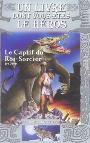 Loup Solitaire Tome 14 : Le Captif du Roi-Sorcier