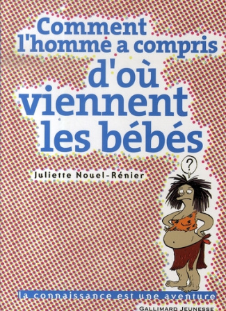 Comment l'homme a compris d'où viennent les bébés