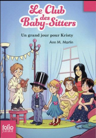 Le Club des Baby-Sitters Tome 6 : Un grand jour pour Kristy