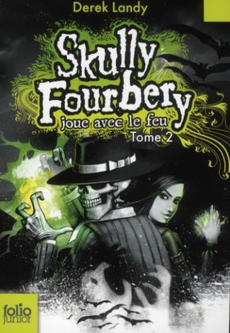 Skully Fourbery Tome 2 : Skully Fourbery joue avec le feu