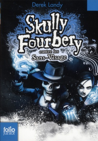 Skully Fourbery Tome 3 : Skully Fourbery contre les Sans-Visage