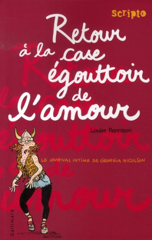 Le Journal Intime de Georgia Nicolson Tome 7 : Retour à la case égouttoir de l'amour