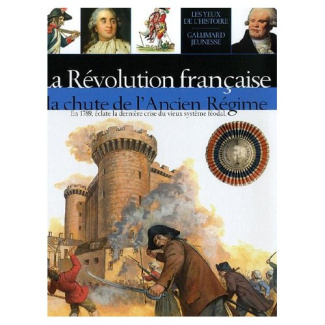 La Révolution française. La chute de l'Ancien Régime