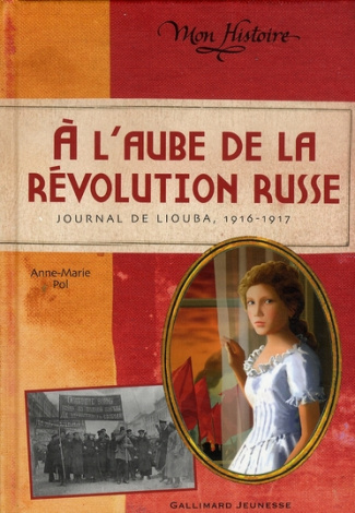 A l'aube de la révolution russe. Journal de Liouba 1916-1917