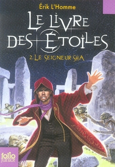 Le Livre des Etoiles Tome 2 : Le Seigneur Sha