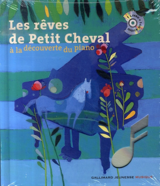 Les rêves de Petit Cheval. A la découverte du piano, avec 1 CD audio