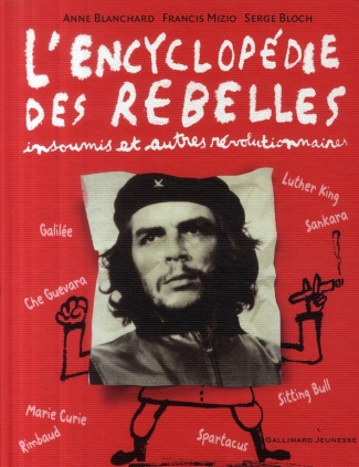 L'encyclopédie des rebelles insoumis et autres révolutionnaires