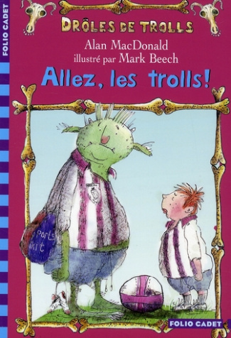 Drôles de trolls Tome 1 : Allez, les trolls !