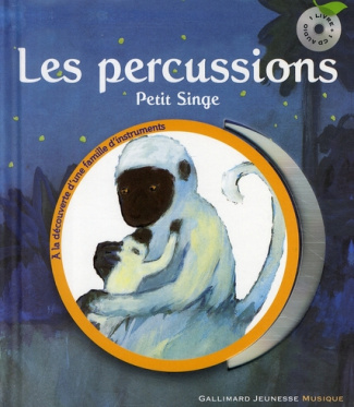 Les percussions. Petit singe, avec 1 CD audio