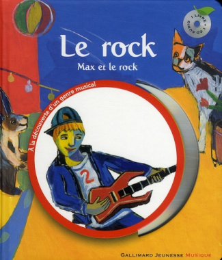 Le Rock. Max et le Rock, avec 1 CD audio