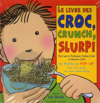 LE LIVRE DES CROC, CRUNCH, SLURP !