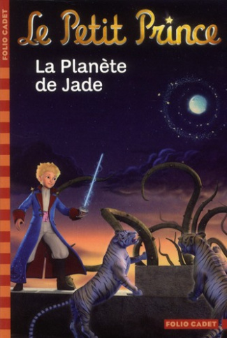 LE PETIT PRINCE, 5 : LA PLANETE DE JADE