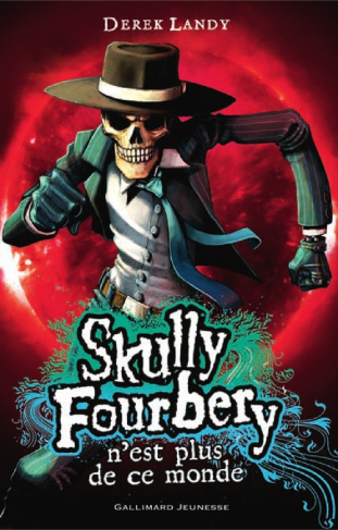 Skully Fourbery Tome 4 : Skully Fourbery n'est plus de ce monde