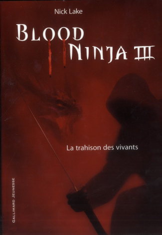 Blood Ninja Tome 3 : La trahison des vivants