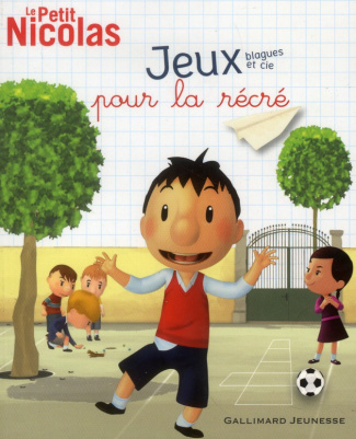 Le Petit Nicolas : Jeux blagues et Cie. Pour la récré