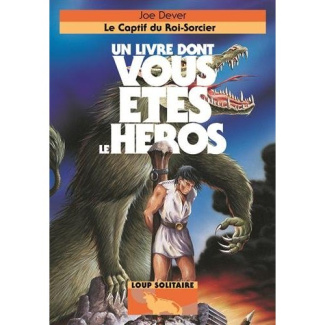 Loup Solitaire Tome 14 : Le captif du roi-sorcier