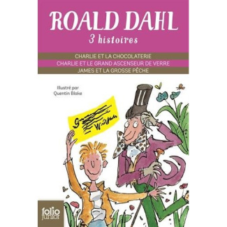 Trois histoires. Charlie et la chocolaterie ; Charlie et le grand ascenseur de verre ; James et la g
