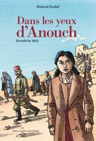 Dans les yeux d'Anouch. Arménie 1915