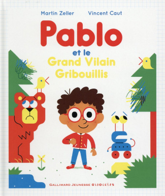 PABLO ET LE GRAND VILAIN GRIBOUILLIS