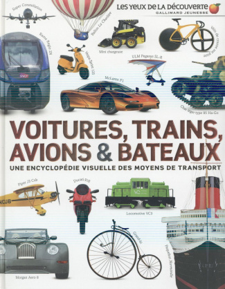 Voitures, trains, avions et bateaux. Une encyclopédie visuelle des moyens de transports