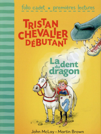 Tristan chevalier débutant Tome 1 : La dent du dragon