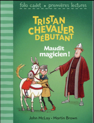 Tristan chevalier débutant Tome 2 : Maudit magicien !
