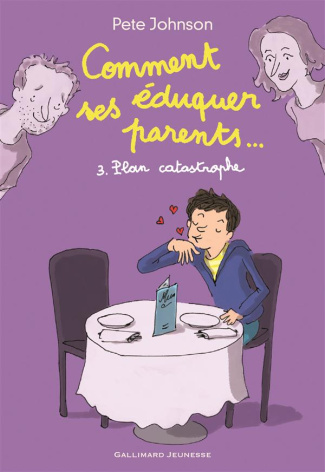 Comment éduquer ses parents... Tome 3 : Plan catastrophe