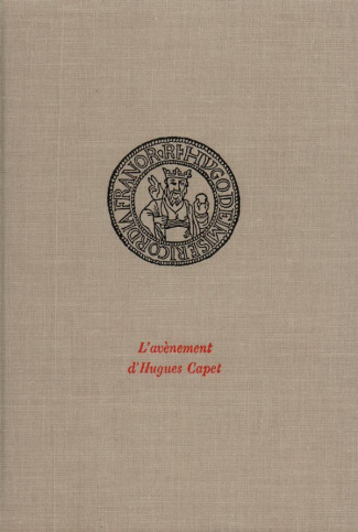 L'AVENEMENT D'HUGUES CAPET (3 JUILLET 987)