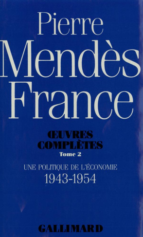 Oeuvres complètes. Tome 2, Une Politique de l'économie (1943-1954)