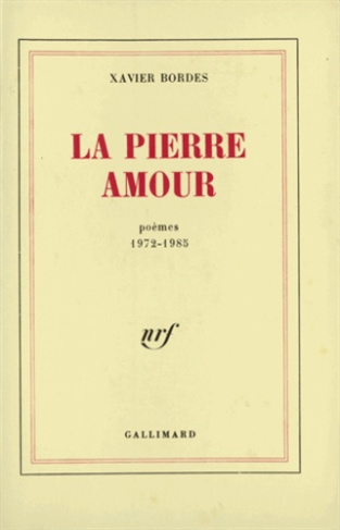 La pierre ; Amour. Poèmes 1972-1985