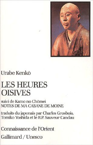 Les heures oisives (Tsurezure-Gusa) suivi de Notes dans ma cabane de moine (Hôjô-Ki)