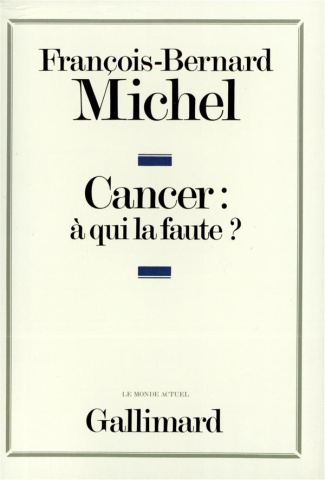 Le cancer à qui la faute ?