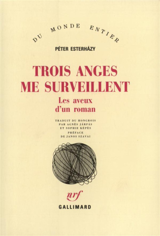 Trois anges me surveillent. Les aveux d'un roman