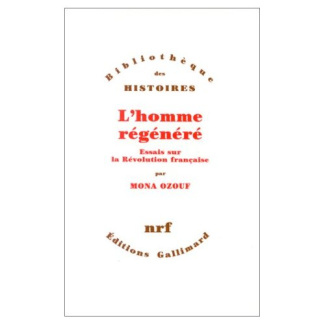L'homme régénéré. Essais sur la Révolution française
